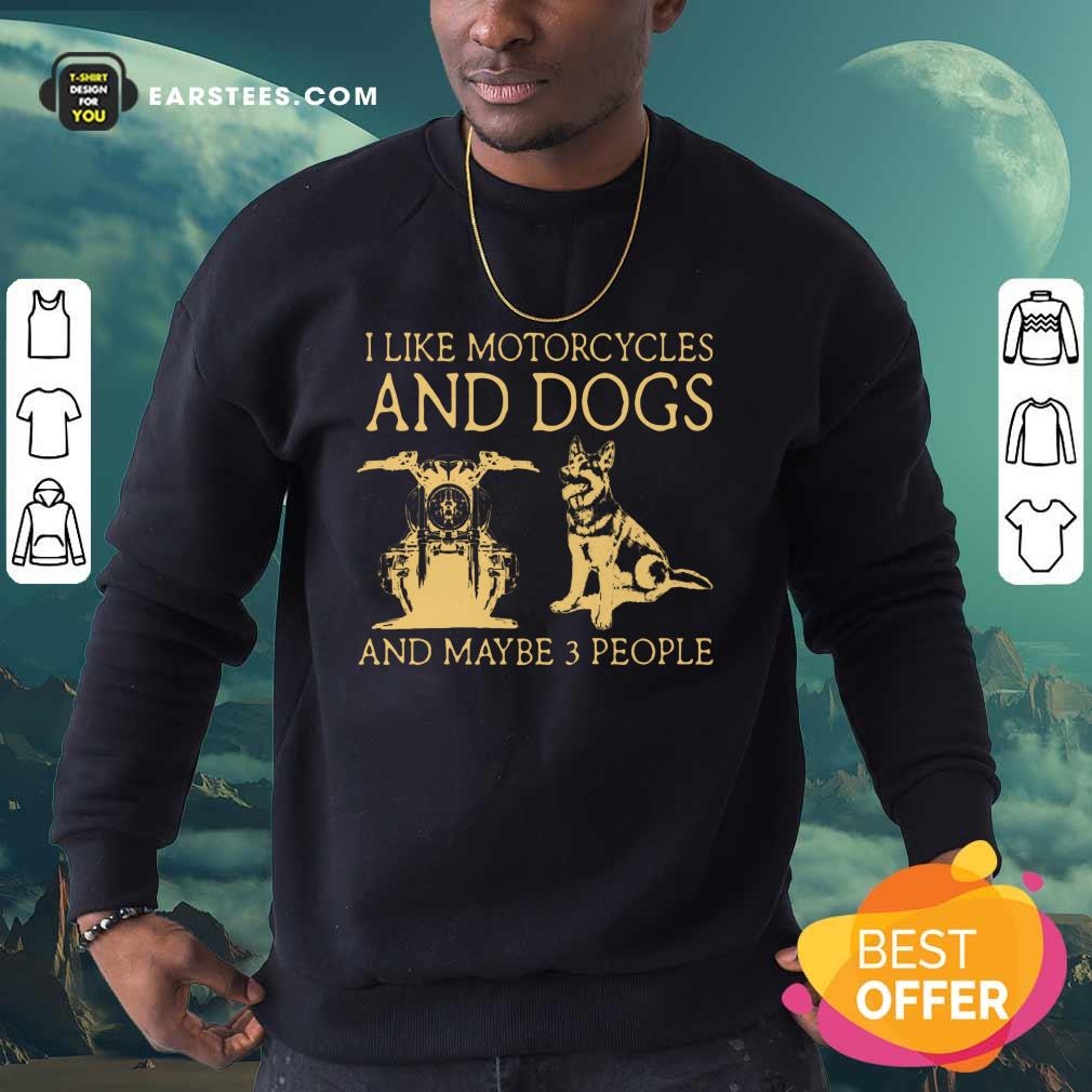 I Like Motorcycles And Dogs German Shepherd Shirt - Image 3