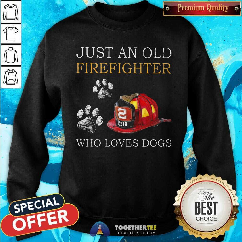 Just An Old Firefighter Who Loves Dog Shirt - Image 5