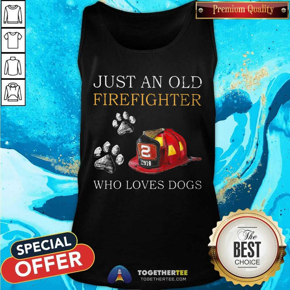 Just An Old Firefighter Who Loves Dog Shirt - Image 2