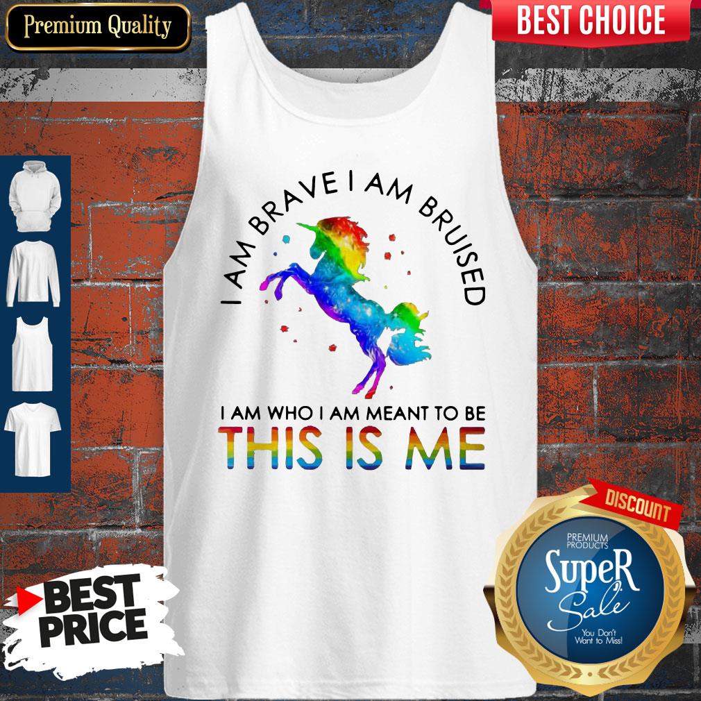 LGBT Unicorn I Am Brave I Am Bruised I Am Who I Am Meant To Be This Is Me Shirt - Image 4
