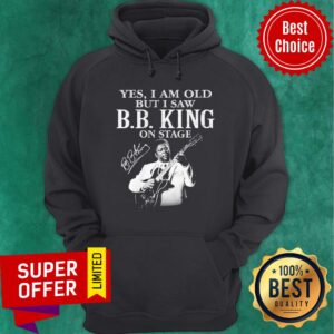 Alternative view of Yes I Am Old But I Saw B.B King On Stage Signature Shirt