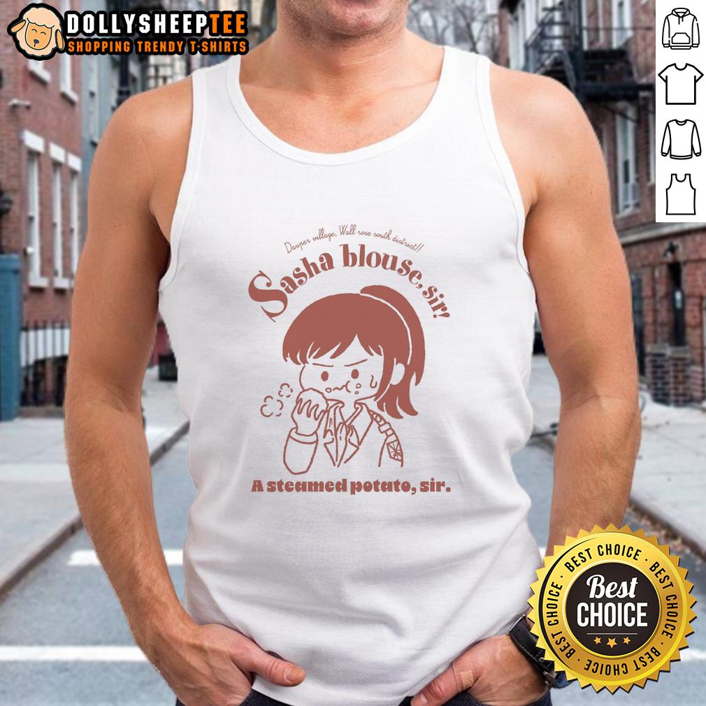 Pretty Sasha Blouse Sir A Steamed Potato Sir Attack On Titan T-Shirt - Image 4