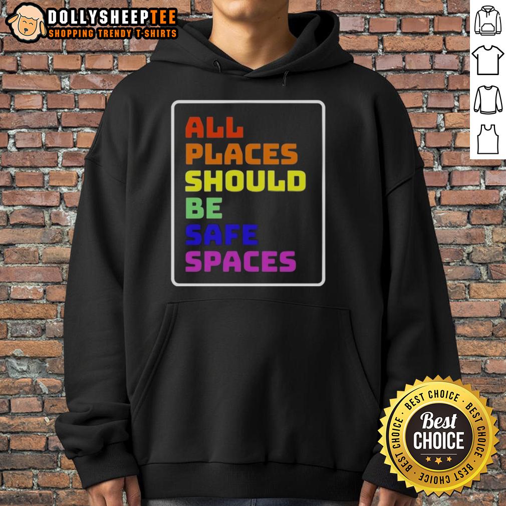 Awesome All Places Should Be Safe Spaces Shirt - Image 2