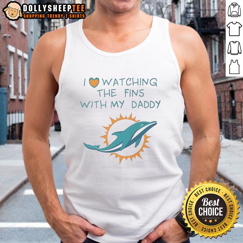 Top Miami Dolphins Love Watching Fins With Daddy T-Shirt - Image 3