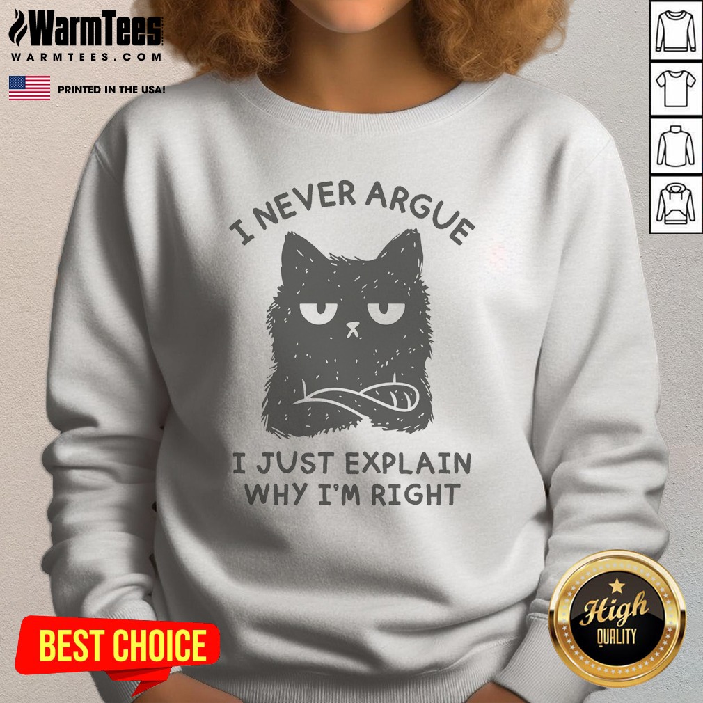 I Never Argue I Just Explain Why I'M Right Shirt - Image 4