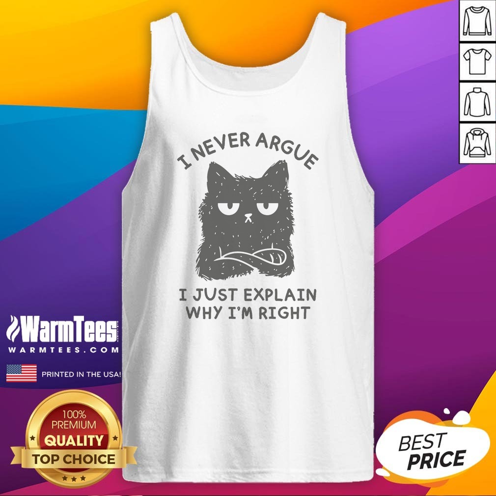 I Never Argue I Just Explain Why I'M Right Shirt - Image 5