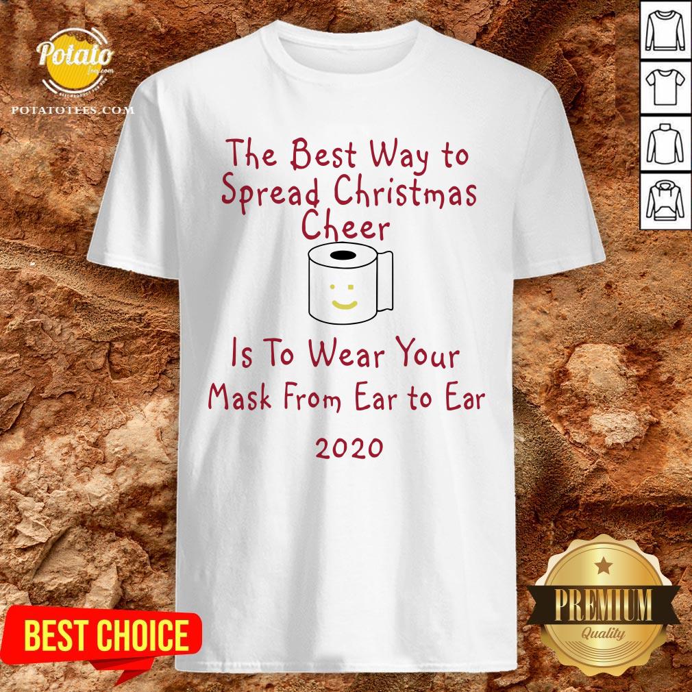 Hot The Best Way To Spread Christmas Cheer Is To Wear Your Mask Form Ear To Ear 2020 Shirt