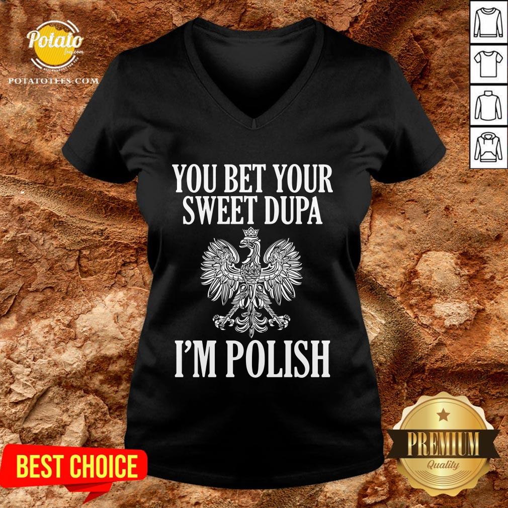 Official You Bet Your Sweet Dupa I’m Polish Shirt - Image 2