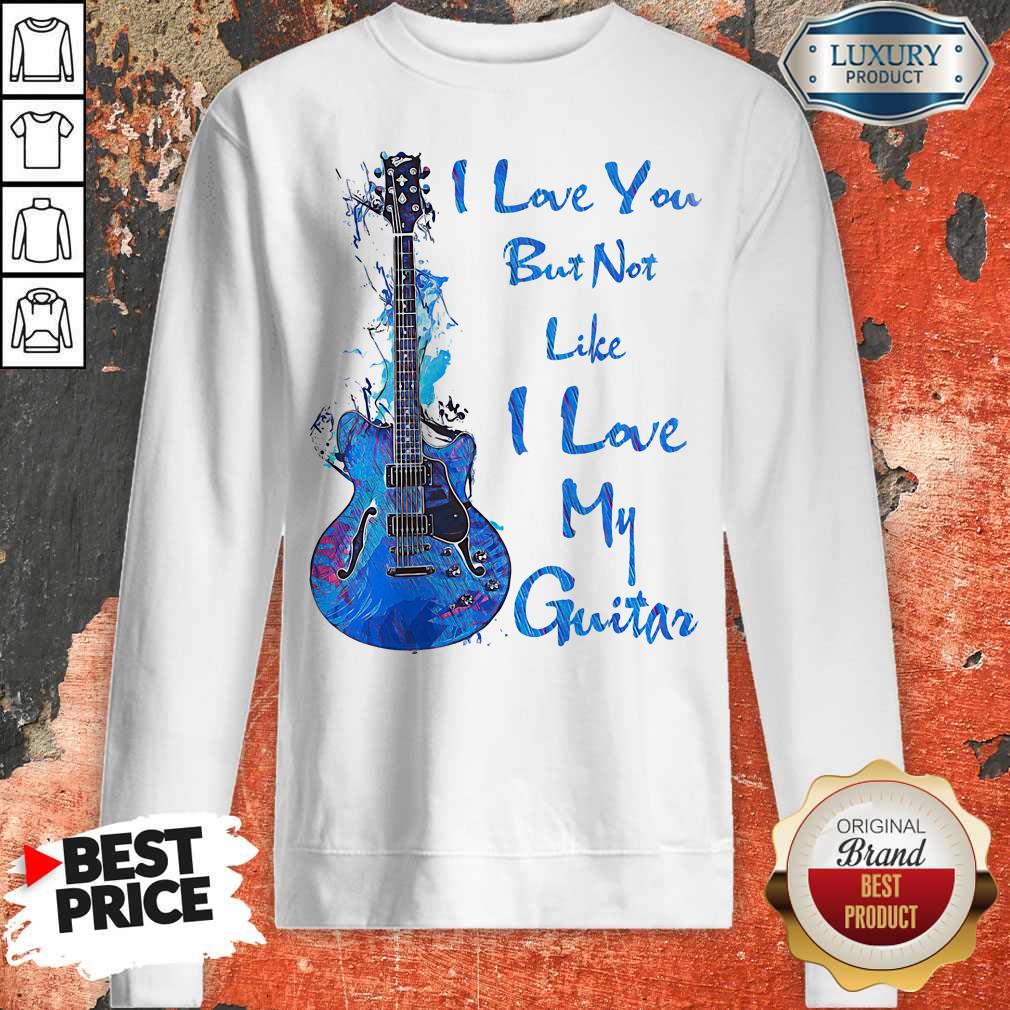Top I Love You But Not Like I Lobe My Guitar Shirt - Image 2