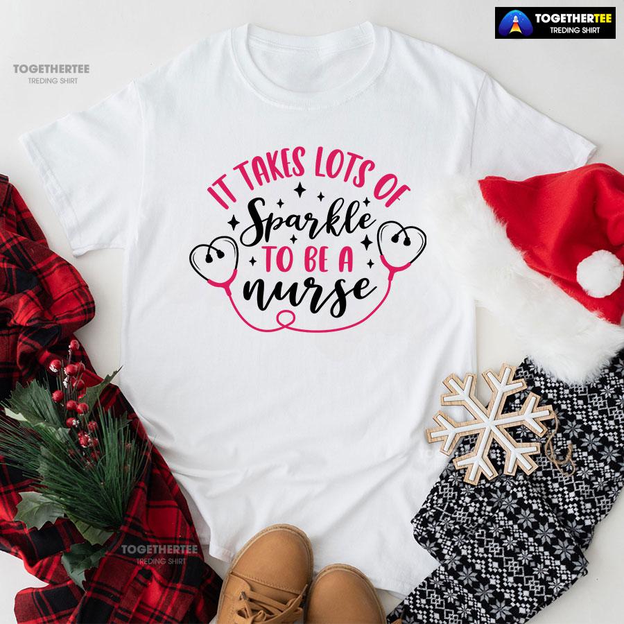 It Takes Lots Of Sparkle To Be A Nurse T-Shirt - Image 5