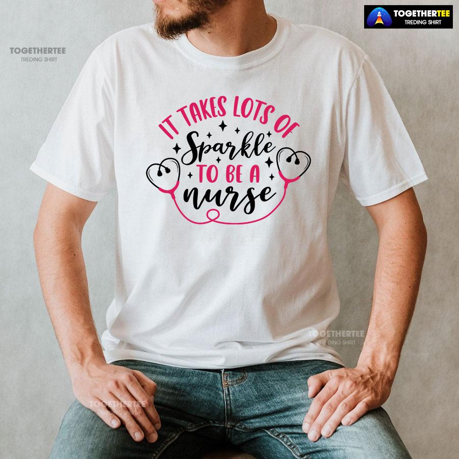 It Takes Lots Of Sparkle To Be A Nurse T-Shirt - Image 2