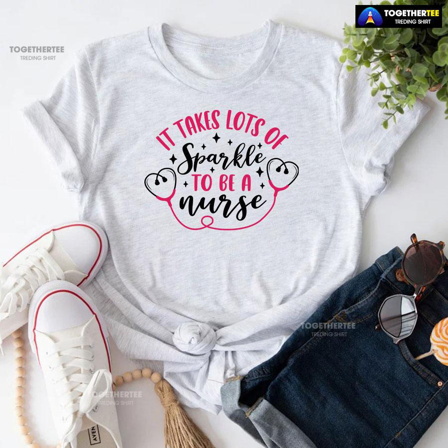It Takes Lots Of Sparkle To Be A Nurse T-Shirt - Image 6