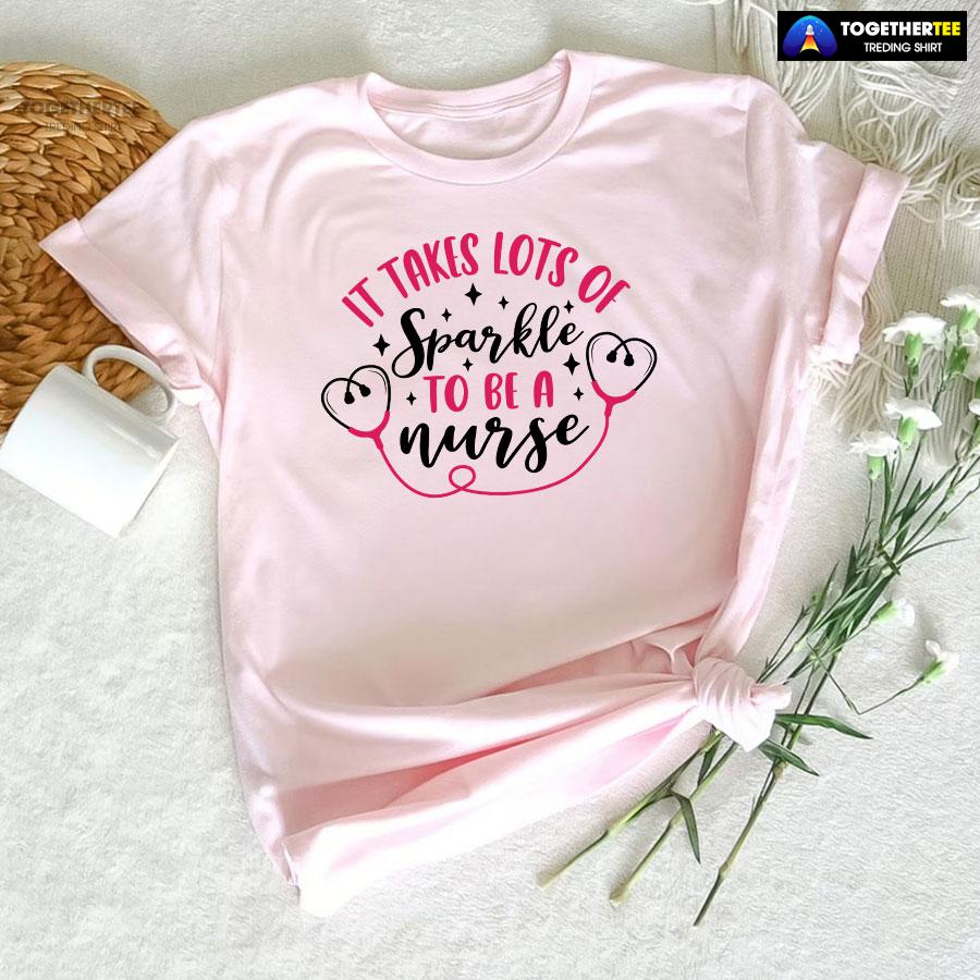 It Takes Lots Of Sparkle To Be A Nurse T-Shirt - Image 7