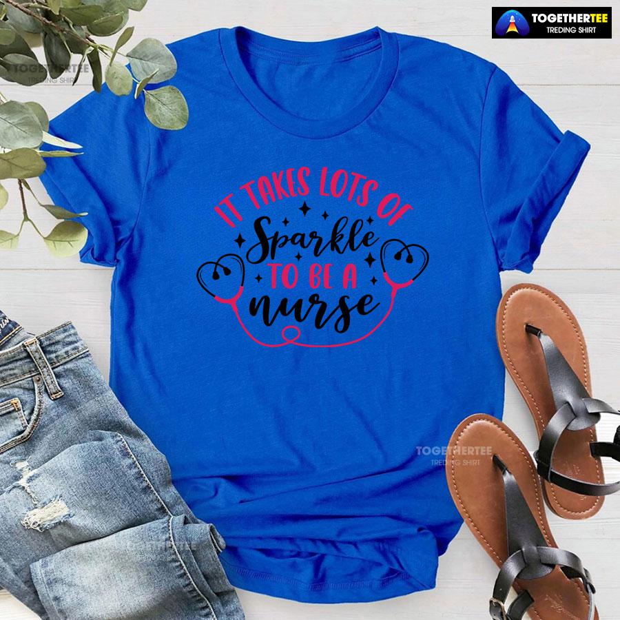 It Takes Lots Of Sparkle To Be A Nurse T-Shirt - Image 8