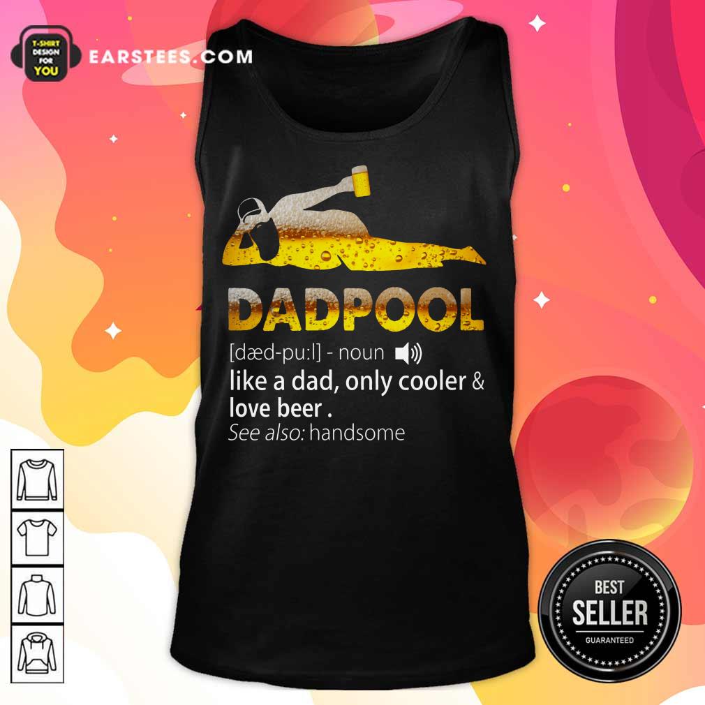 Top Dadpool Like A Dad Cooler And Love Beer Shirt - Image 2