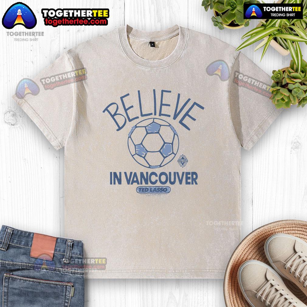 Premium Vancouver Whitecaps FC Homage MLS X Ted Lasso Believe T-Shirt - Image 6
