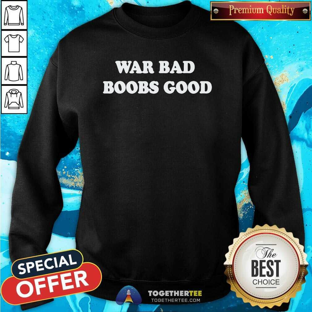 Premium War Bad Boobs Good T-Shirt - Image 2