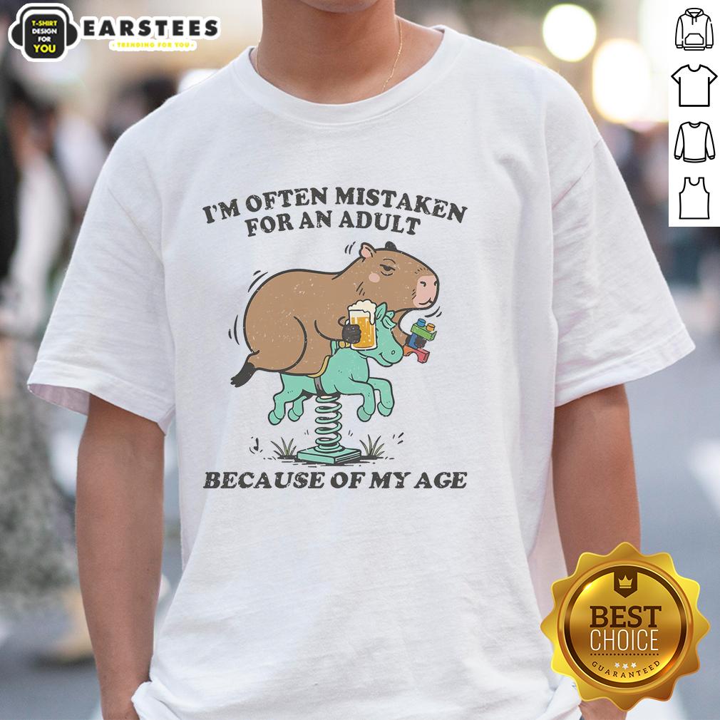 Awesome I'm Often Mistaken For An Adult Because Of My Age Capybara T-Shirt