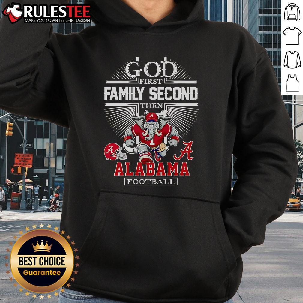 Nice God First Family Second Then Alabama Football Mascot T-Shirt - Image 2