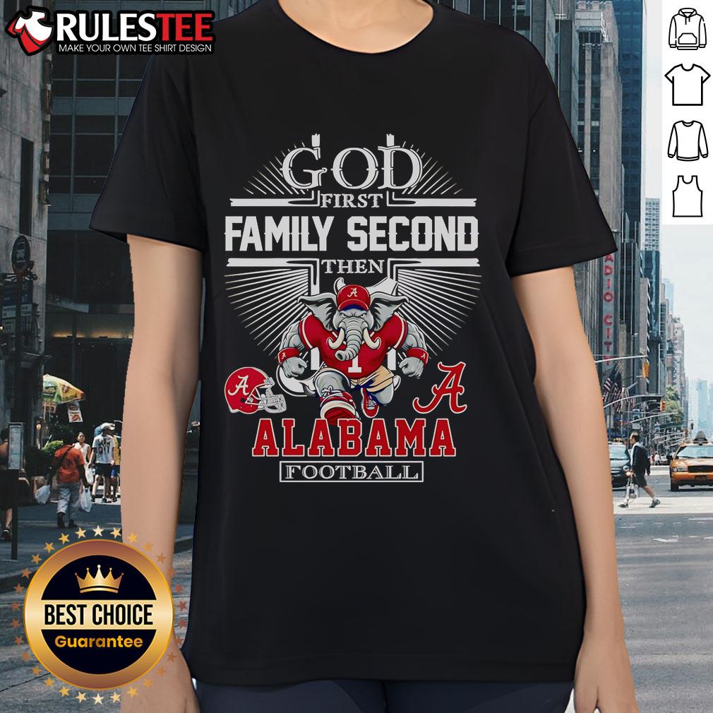 Nice God First Family Second Then Alabama Football Mascot T-Shirt - Image 3