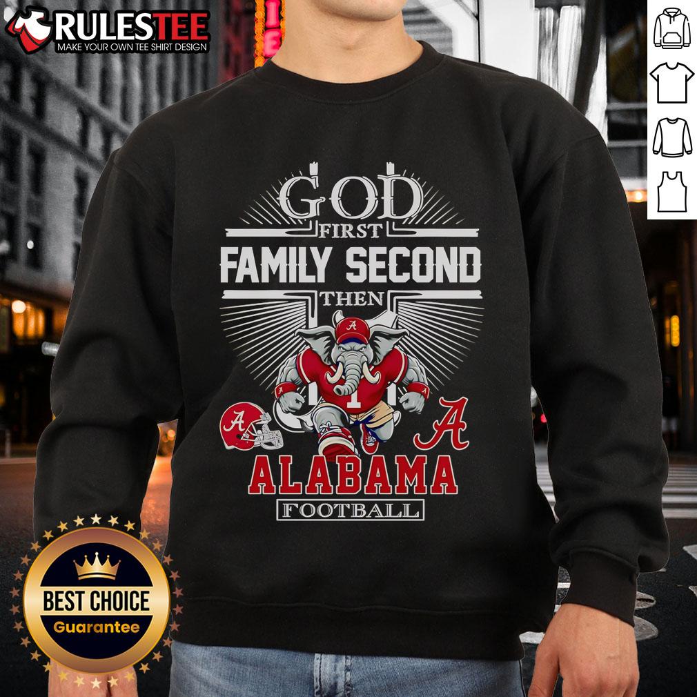Nice God First Family Second Then Alabama Football Mascot T-Shirt - Image 5