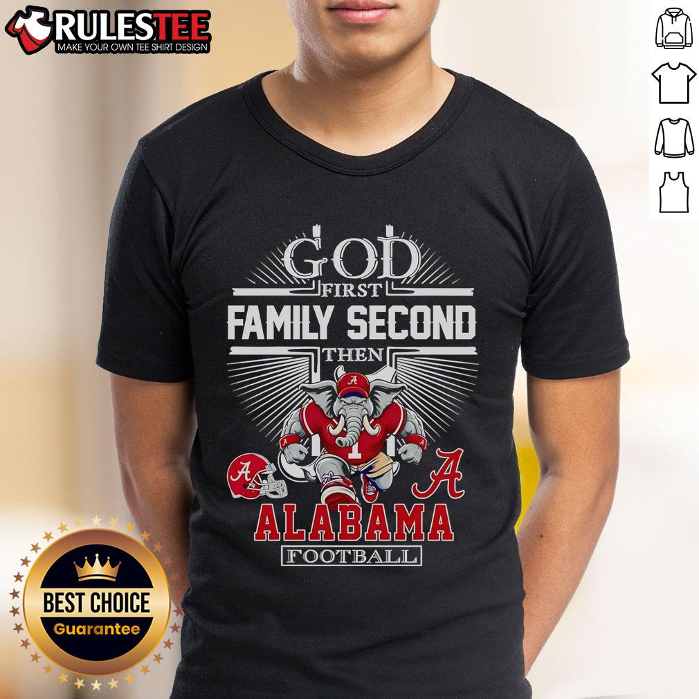 Nice God First Family Second Then Alabama Football Mascot T-Shirt