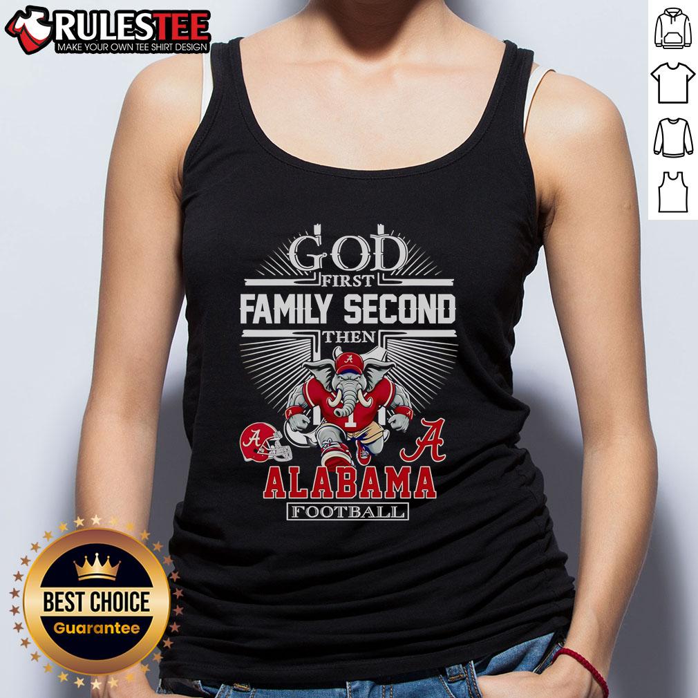 Nice God First Family Second Then Alabama Football Mascot T-Shirt - Image 4