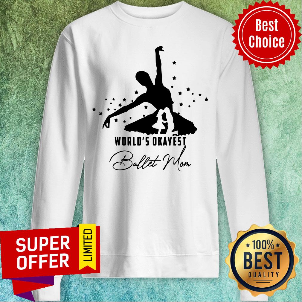 Funny World's Okayest Ballet Mom Shirt - Image 4