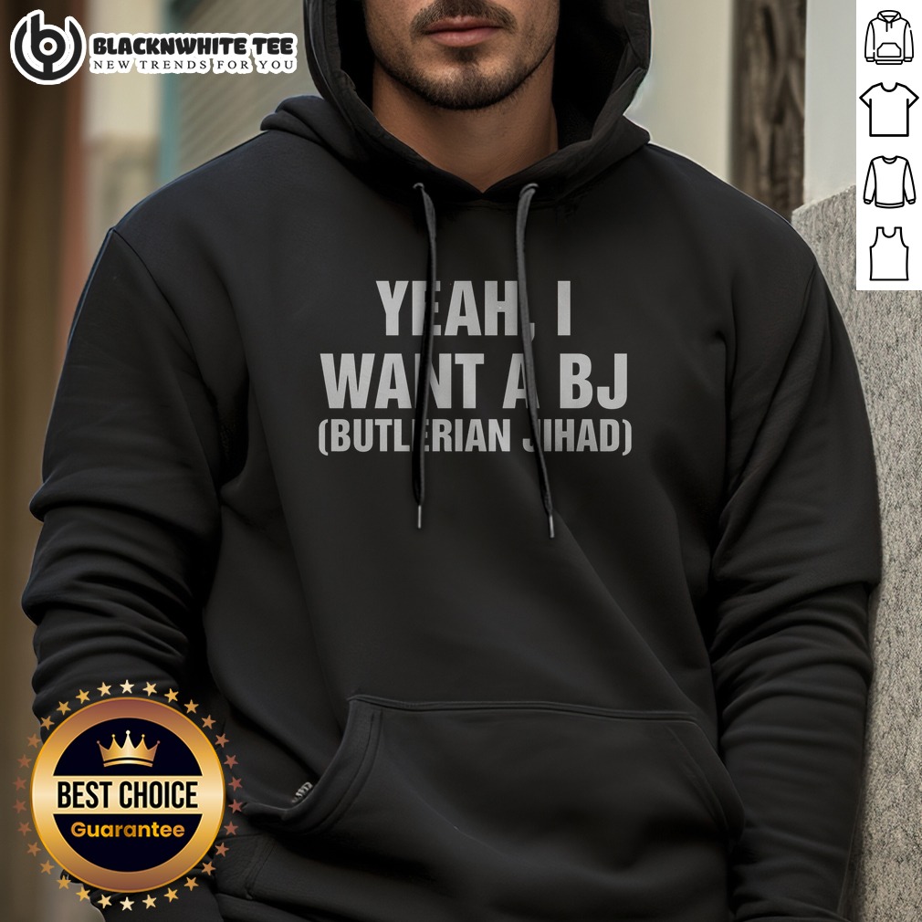 Premium Yeah, I Want A Bj Butlerian Jihad Shirt - Image 2