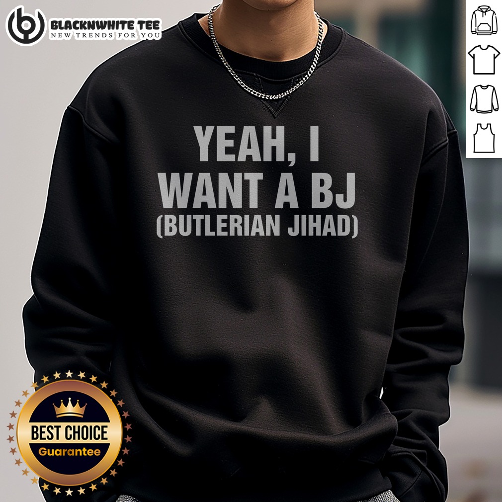 Premium Yeah, I Want A Bj Butlerian Jihad Shirt - Image 4