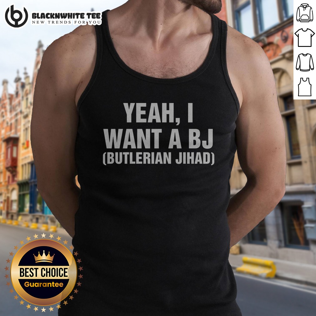 Premium Yeah, I Want A Bj Butlerian Jihad Shirt - Image 5