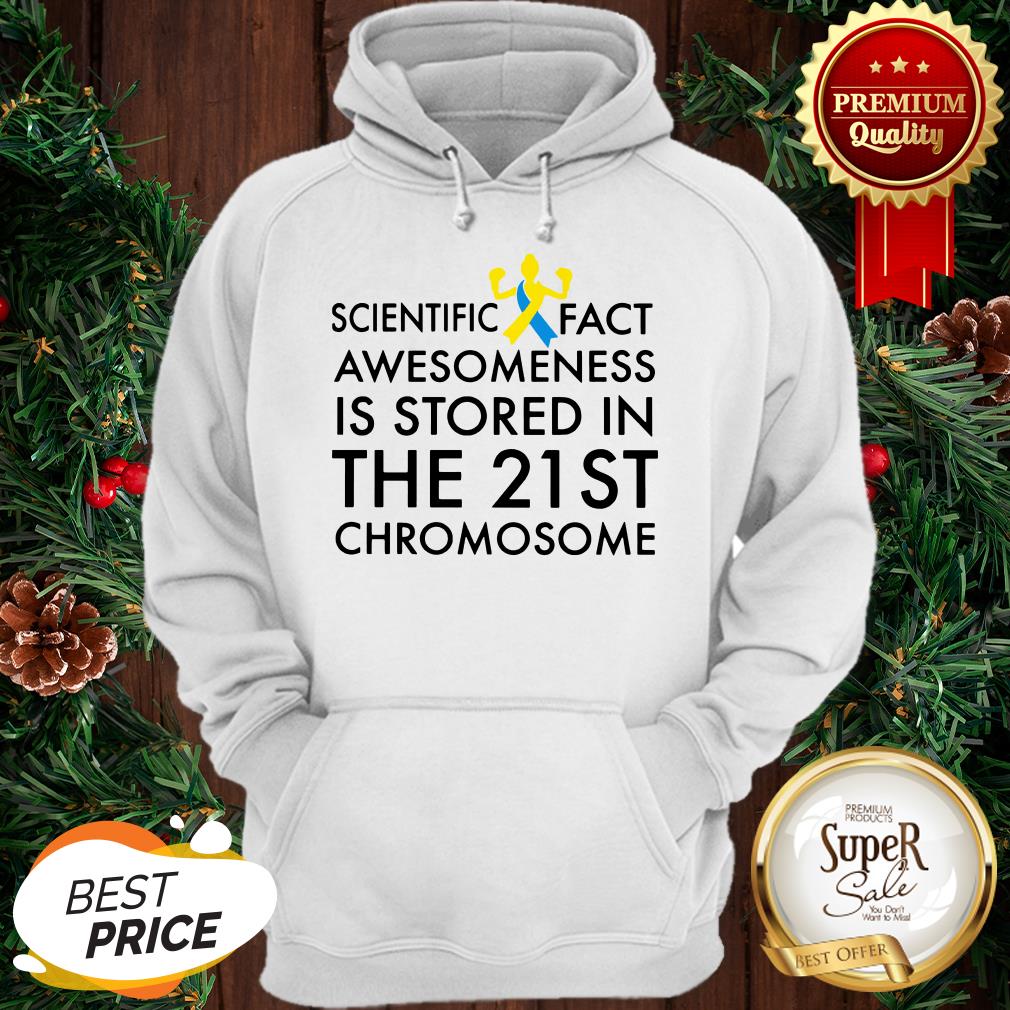 Scientific Fact Awesomeness Is Stored In The 21st Chromosome Shirt - Image 5