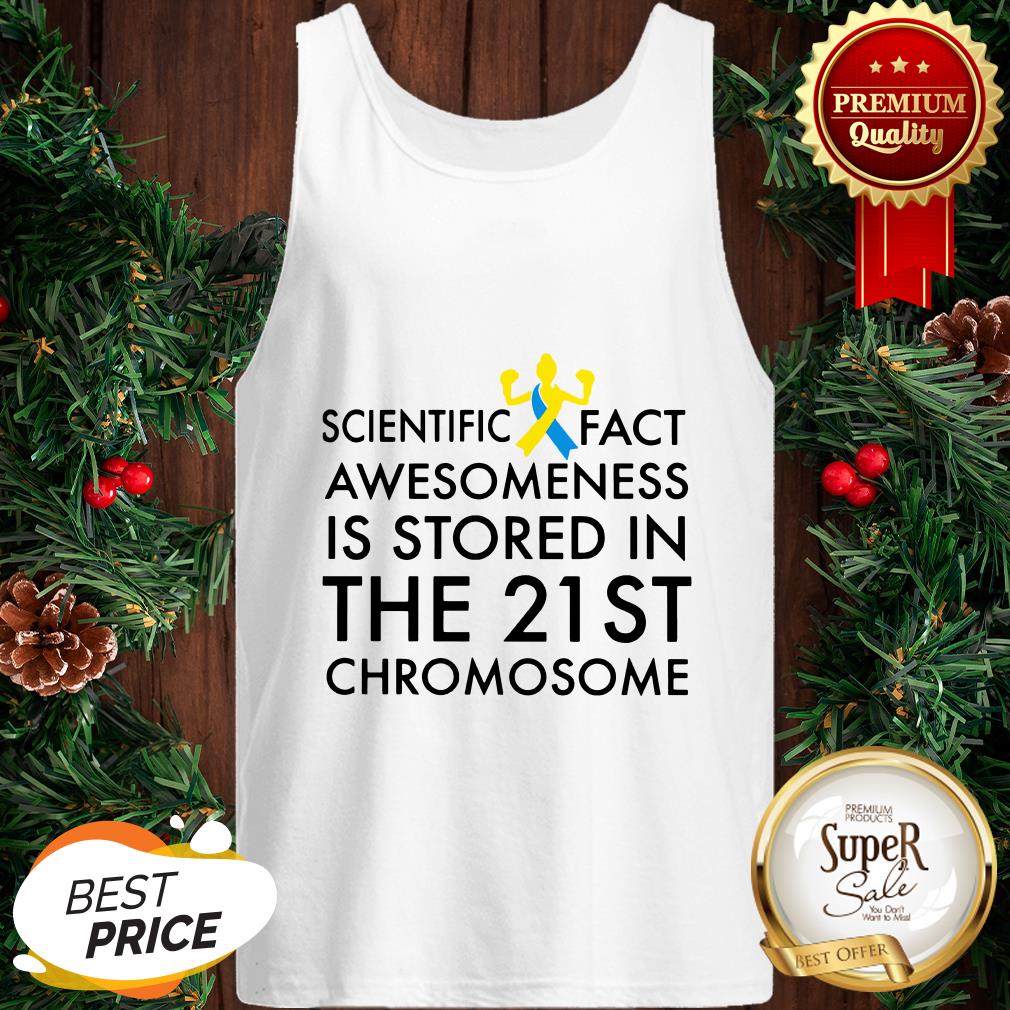 Scientific Fact Awesomeness Is Stored In The 21st Chromosome Shirt - Image 3