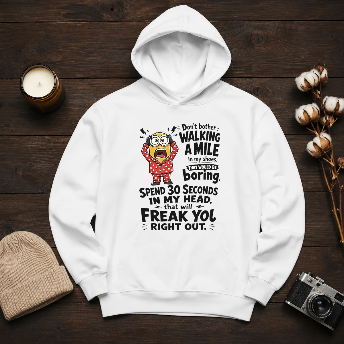 Top Minion Dont Bother Walking A Mile In My Shoes That Would Be Boring Spend 30 Seconds In My Shirt - Image 6