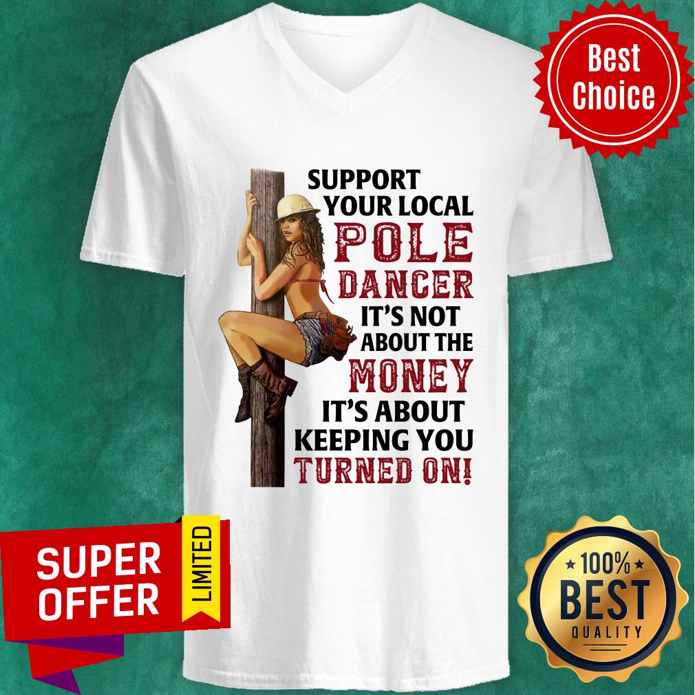 Support Your Local Pole Dancer It's Not About The Money Shirt - Image 3