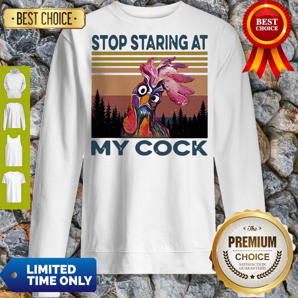Nice Chicken Rooster Stop Staring At My Cock Vintage Shirt - Image 4