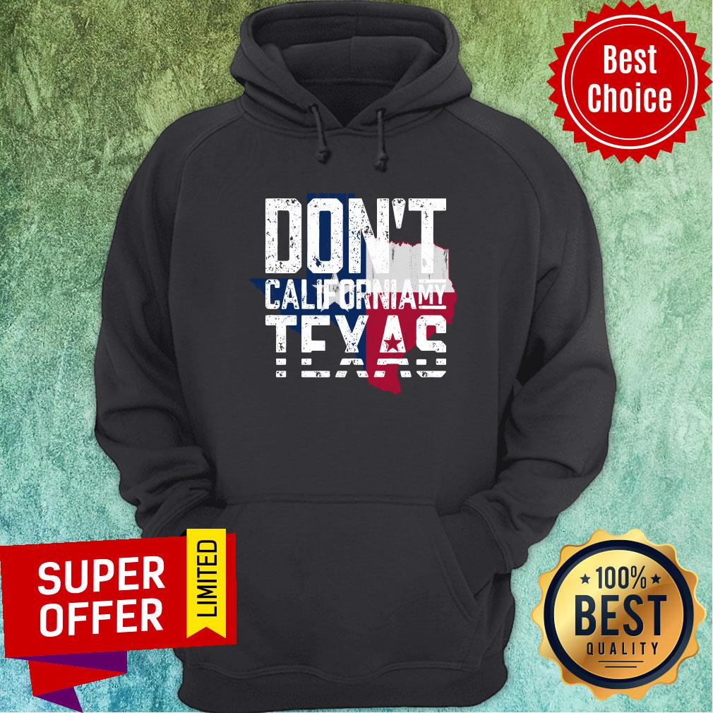 Official Don't CaliforNia My Texas Shirt - Image 2