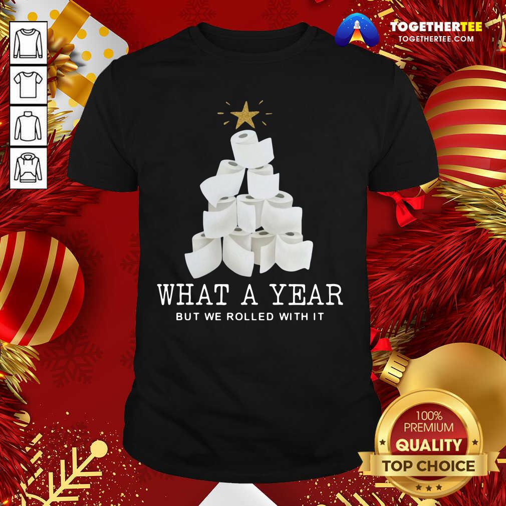 Great What A Year But We Rolled With It Toilet Paper Christmas Tree Shirt