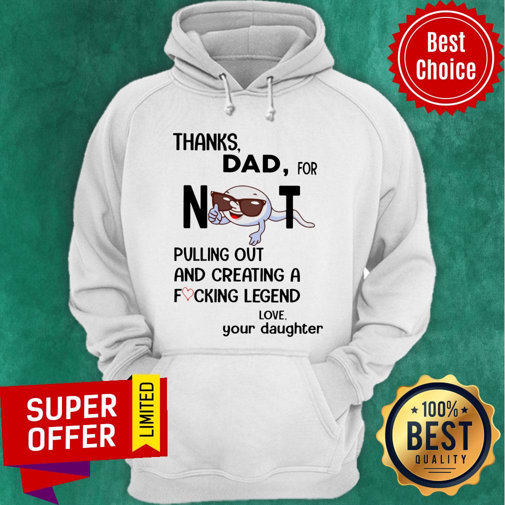 Thanks Dad For Not Pulling Out And Creating A Fucking Legend Shirt - Image 5