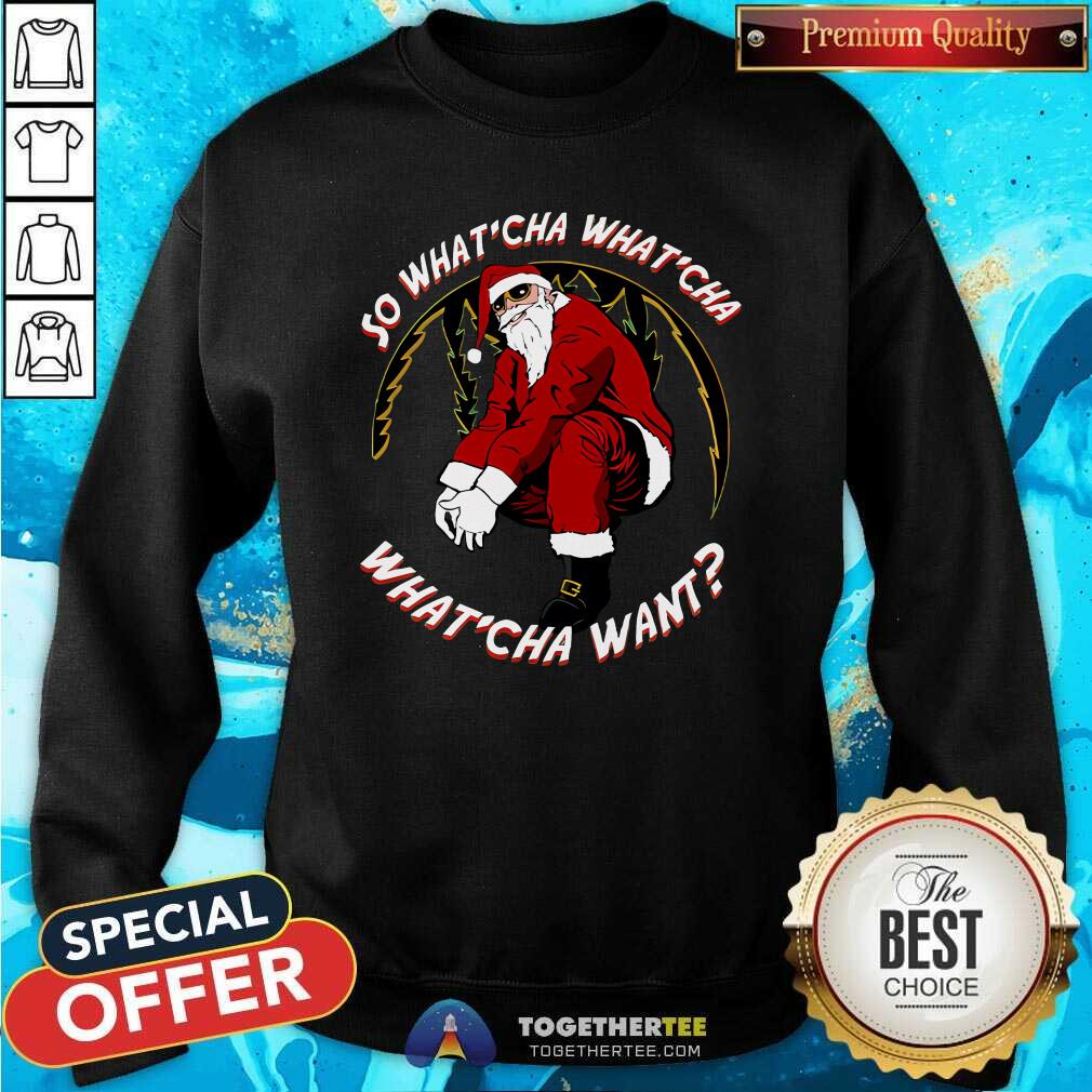 Funny Cool Santa What'cha What'cha What'cha Want T-Shirt - Image 5