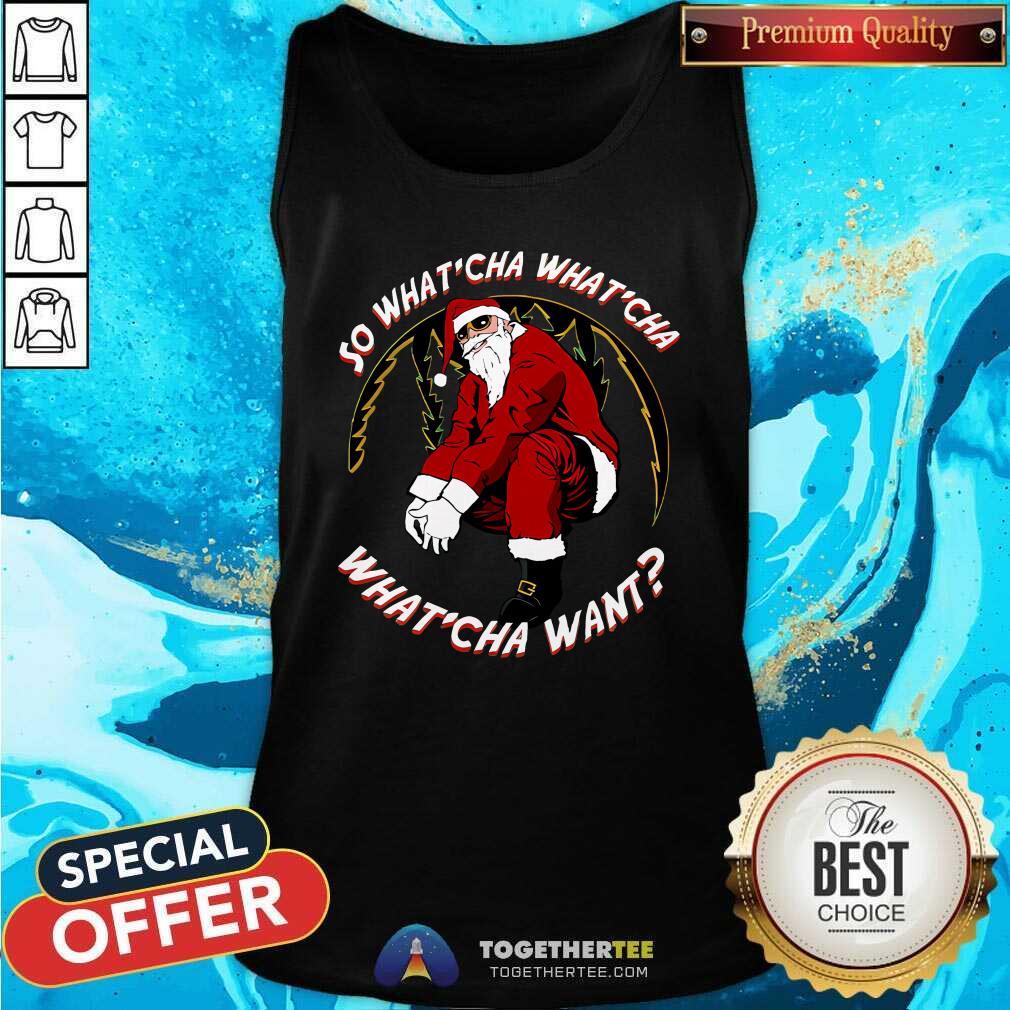 Funny Cool Santa What'cha What'cha What'cha Want T-Shirt - Image 4