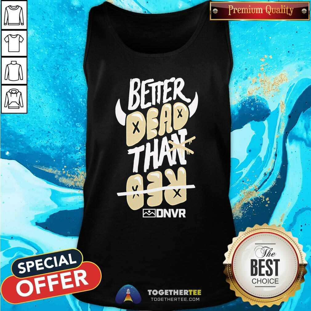 Good Better Dead Than Red DNVR All City Network T-Shirt - Image 4