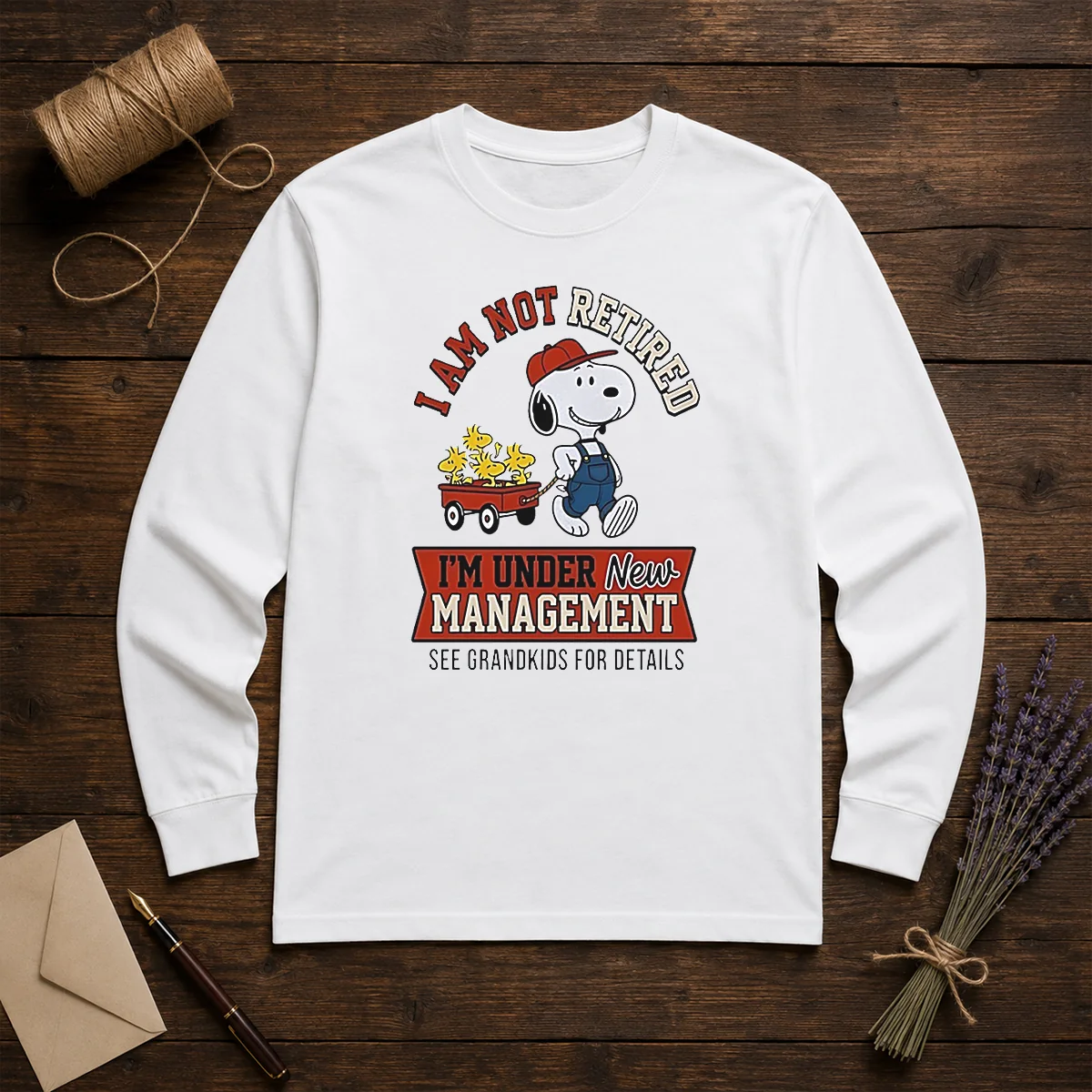 Good Snoopy I Am Not Retired I'M Under New Management See Grandkids For Details Shirt - Image 5