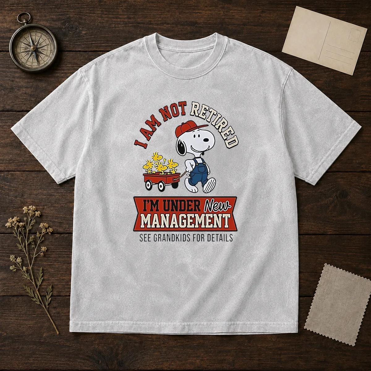Good Snoopy I Am Not Retired I'M Under New Management See Grandkids For Details Shirt - Image 8