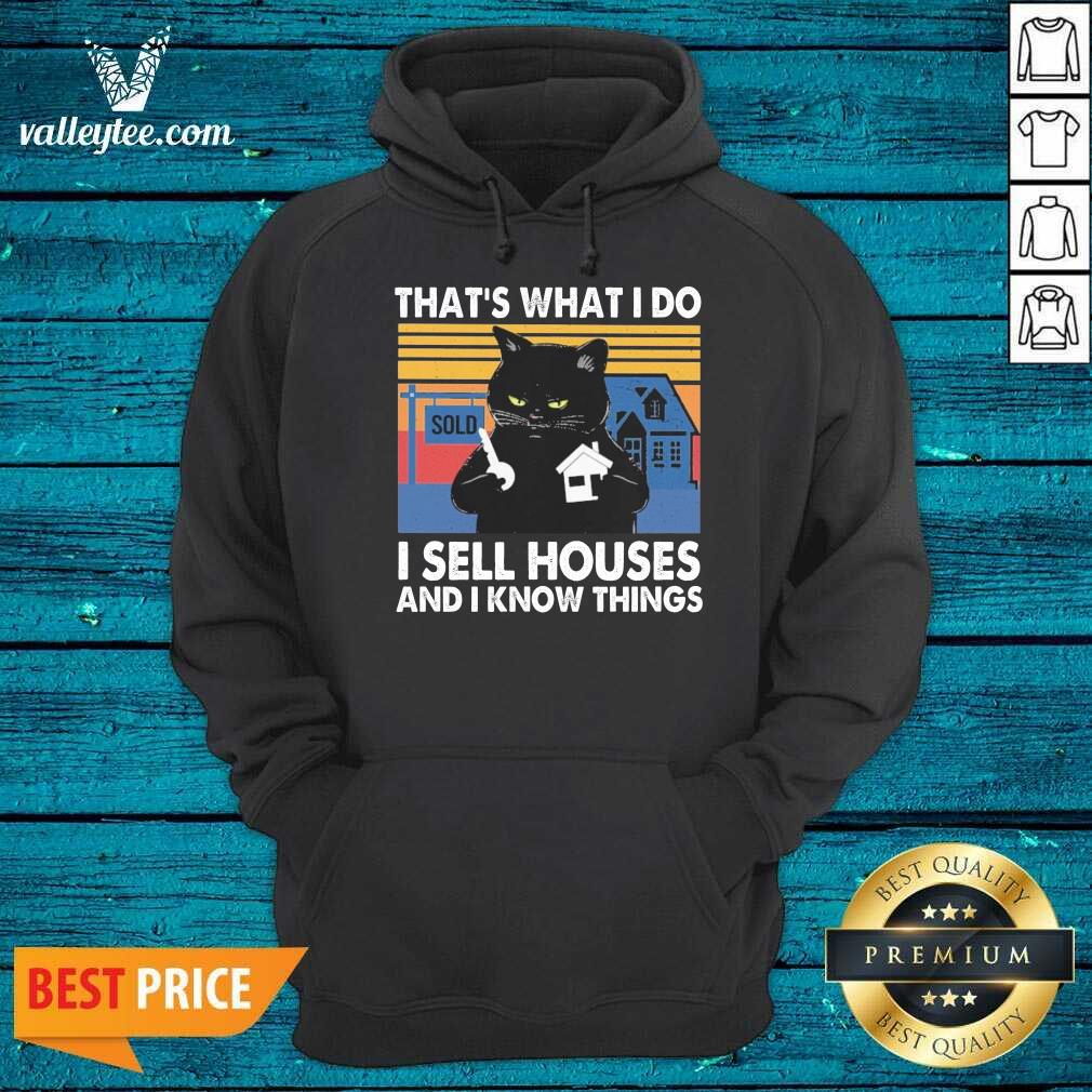 Hot Black Cat Thats What I Do I Sell Houses And I Know Things Vintage Shirt - Image 2