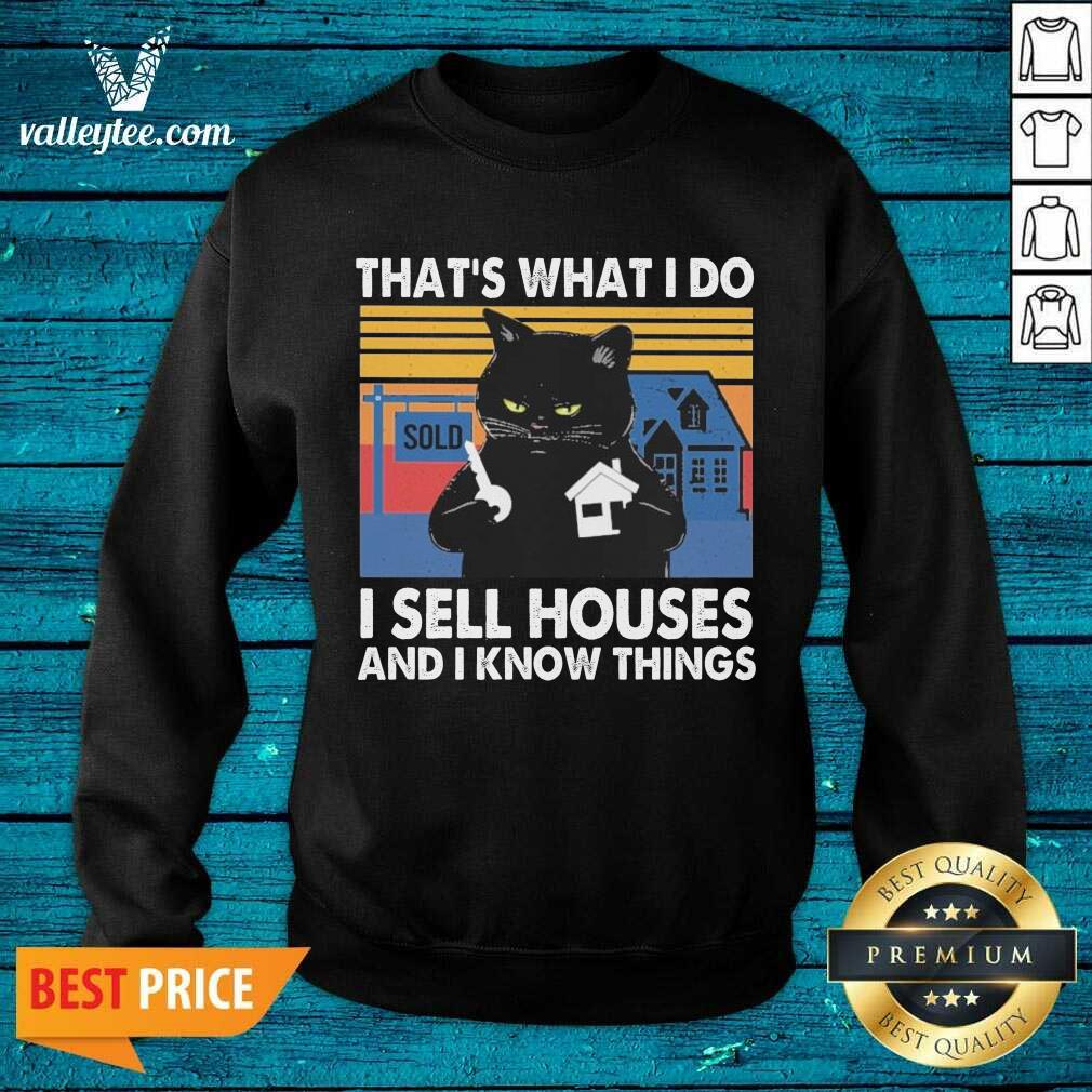 Hot Black Cat Thats What I Do I Sell Houses And I Know Things Vintage Shirt - Image 5