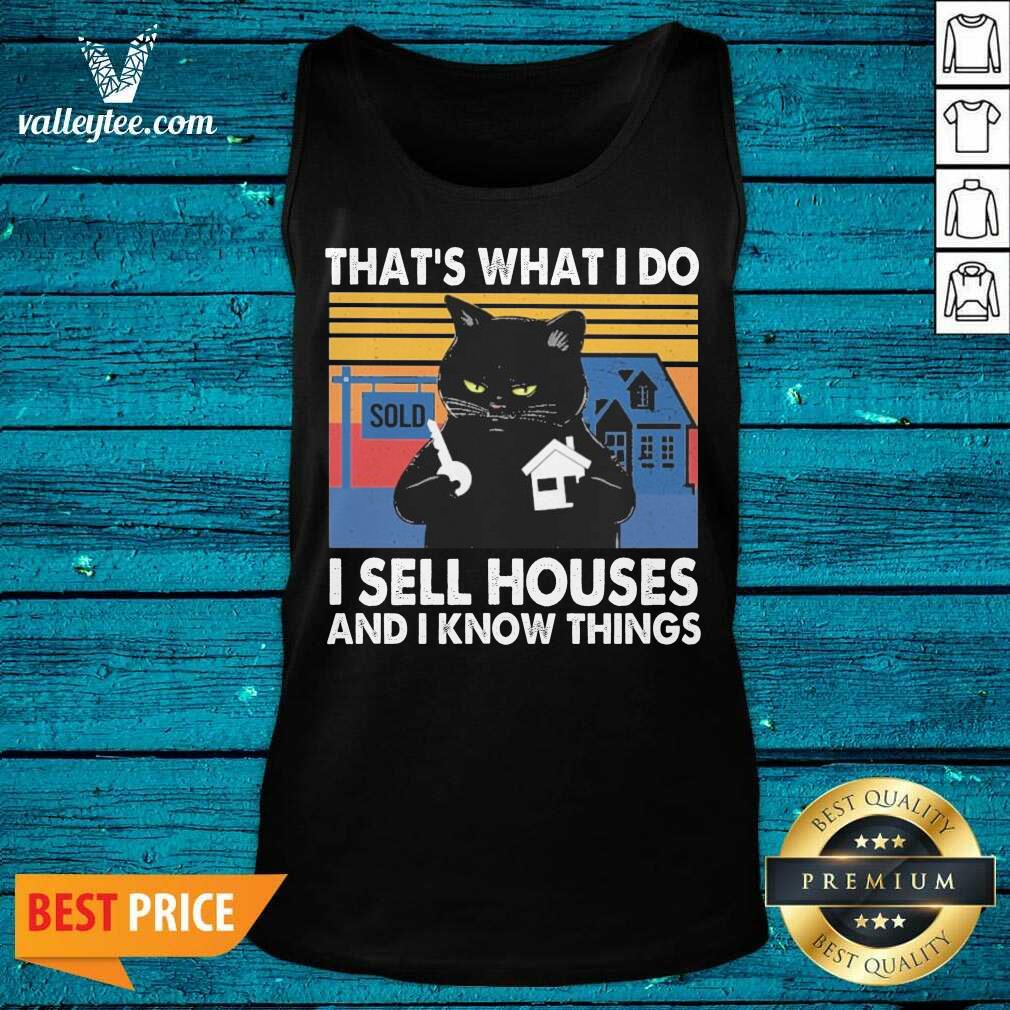 Hot Black Cat Thats What I Do I Sell Houses And I Know Things Vintage Shirt - Image 4