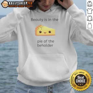 Alternative view of Premium Beauty Is In The Pie Of The Beholder T-Shirt
