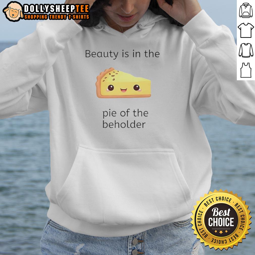 Premium Beauty Is In The Pie Of The Beholder T-Shirt - Image 2