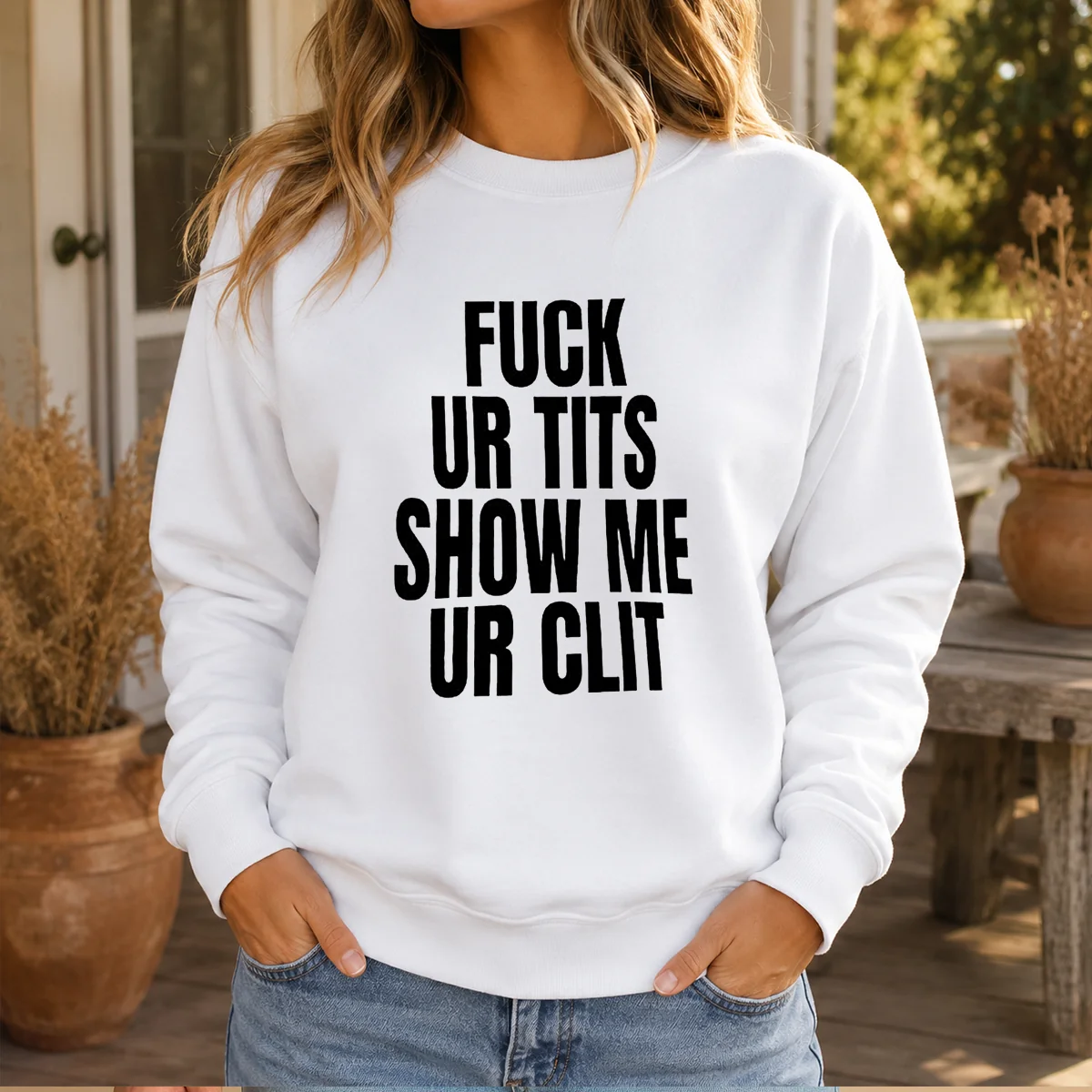 Nice Fck Ur Tits Show Me Ur Clit Humor Text Shirt - Image 5
